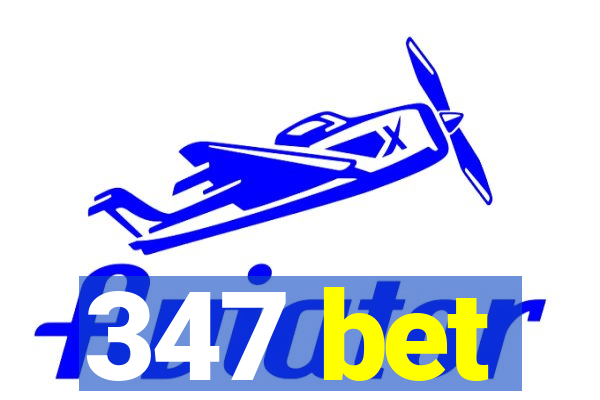 347 bet